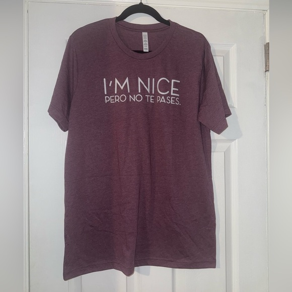 unbranded Tops - Women’s Graphic Tee | “I’M NICE PERO NO TE PASES” | NWOT